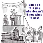 A free guide including outline and tips to make your retirement speech awesome!